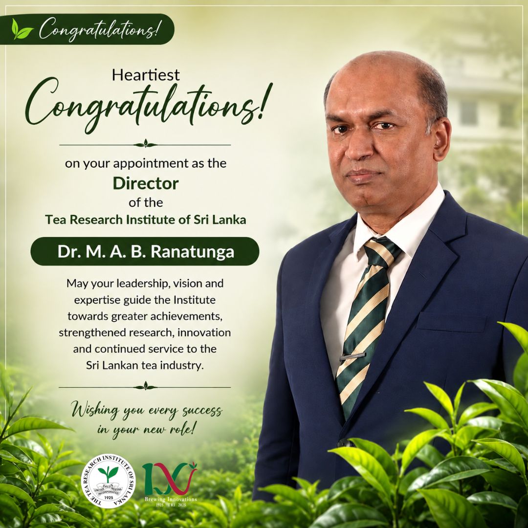 Appointment of the Director, Tea Research Institute of Sri Lanka – Dr. M A B Ranatunga